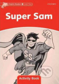 Kniha: Dolphin Readers 2: Super Sam Activity Book (Craig Wright). Oxford University Press, 2010 Kniha: Dolphin Readers 2: Super Sam Activity Book (Craig Wright). Oxford University Press, 2010