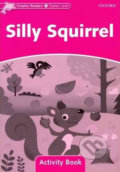 Kniha: Dolphin Readers Starter: Silly Squirrel Activity Book (Craig Wright). Oxford University Press, 2010 Kniha: Dolphin Readers Starter: Silly Squirrel Activity Book (Craig Wright). Oxford University Press, 2010