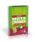 Kniha: Le francais par les mots croisés (Eli). Eli, 2020 Kniha: Le francais par les mots croisés (Eli). Eli, 2020