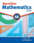 Kniha: Macmillan Mathematics 6A (Paul Broadbent). MacMillan, 2016 Kniha: Macmillan Mathematics 6A (Paul Broadbent). MacMillan, 2016