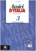 Kniha: Amici d´Italia 3 (Elettra Ercolino a T. Anna Pellegrino). Eli, 2015 Kniha: Amici d´Italia 3 (Elettra Ercolino a T. Anna Pellegrino). Eli, 2015