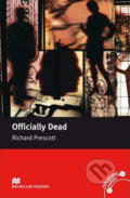 Kniha: Macmillan Readers Upper-Intermediate: Officially Dead (Richard Prescott). MacMillan, 2007 Kniha: Macmillan Readers Upper-Intermediate: Officially Dead (Richard Prescott). MacMillan, 2007