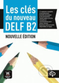 Kniha: Les clés du Nouveau DELF (B2) (Ana Gainza, Emmanuel Godard, Jean-Paul Sigé, Marie Bretonnier a Yves Loiseau). Klett, 2021 Kniha: Les clés du Nouveau DELF (B2) (Ana Gainza, Emmanuel Godard, Jean-Paul Sigé, Marie Bretonnier a Yves Loiseau). Klett, 2021