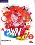 Kniha: Own It! 2 Project Book (Claire Thacker). Cambridge University Press, 2020 Kniha: Own It! 2 Project Book (Claire Thacker). Cambridge University Press, 2020