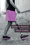 Kniha: Jednou nohou přes kanál (Markéta Pechová). KNL, 2022 Kniha: Jednou nohou přes kanál (Markéta Pechová). KNL, 2022