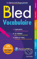 Kniha: Le Bled - Vocabulaire (Daniel Berlion). Hachette Illustrated, 2014 Kniha: Le Bled - Vocabulaire (Daniel Berlion). Hachette Illustrated, 2014