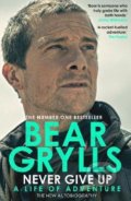 Kniha: Never Give Up (Bear Grylls). Transworld, 2021 Kniha: Never Give Up (Bear Grylls). Transworld, 2021