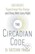 Kniha: The Circadian Code (Satchin Panda). Ebury, 2018 Kniha: The Circadian Code (Satchin Panda). Ebury, 2018