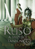 Kniha: Ruso a mizející tanečnice (Ruth Downie). BB/art, 2012 Kniha: Ruso a mizející tanečnice (Ruth Downie). BB/art, 2012
