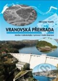 Kniha: Vranovská přehrada (Miroslav Vaněk). Sursum, 2012 Kniha: Vranovská přehrada (Miroslav Vaněk). Sursum, 2012