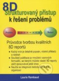 Kniha: Štrukturovaný přístup k řešení problémů 8D (Laurie Rambaud). Česká společnost pro jakost, 2011 Kniha: Štrukturovaný přístup k řešení problémů 8D (Laurie Rambaud). Česká společnost pro jakost, 2011