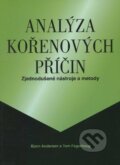 Kniha: Analýza kořenových příčin (Bjorn Andersen a Tom Fagerhaug). Česká společnost pro jakost, 2011 Kniha: Analýza kořenových příčin (Bjorn Andersen a Tom Fagerhaug). Česká společnost pro jakost, 2011
