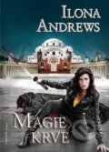 Kniha: Magie krve (Ilona Andrews). FANTOM Print, 2012 Kniha: Magie krve (Ilona Andrews). FANTOM Print, 2012