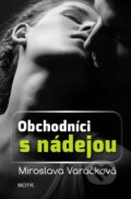 Kniha: Obchodníci s nádejou (Miroslava Varáčková). Motýľ, 2012 Kniha: Obchodníci s nádejou (Miroslava Varáčková). Motýľ, 2012
