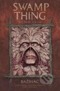 Kniha: Swamp Thing - Bažináč 4 (Alan Moore a Stephen Bissette). BB/art, 2012 Kniha: Swamp Thing - Bažináč 4 (Alan Moore a Stephen Bissette). BB/art, 2012
