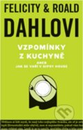 Kniha: Vzpomínky z kuchyně (Felicity Dahl a Roald Dahl). Volvox Globator, 2012 Kniha: Vzpomínky z kuchyně (Felicity Dahl a Roald Dahl). Volvox Globator, 2012