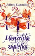 Kniha: Manželská zápletka (Jeffrey Eugenides). Slovart, 2012 Kniha: Manželská zápletka (Jeffrey Eugenides). Slovart, 2012