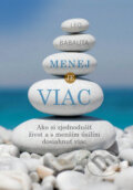 Kniha: Menej je viac (Leo Babauta). Eastone Books, 2012 Kniha: Menej je viac (Leo Babauta). Eastone Books, 2012