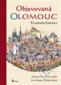 Kniha: Objevovaná Olomouc (Vladimír Gračka). Poznání, 2012 Kniha: Objevovaná Olomouc (Vladimír Gračka). Poznání, 2012