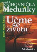 Kniha: Učme se životu (Marie Říhová). Meduňka, 2009 Kniha: Učme se životu (Marie Říhová). Meduňka, 2009