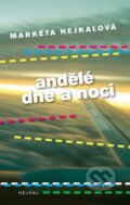 Kniha: Andělé dne a noci (Markéta Hejkalová). Hejkal, 2012 Kniha: Andělé dne a noci (Markéta Hejkalová). Hejkal, 2012