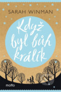 Kniha: Když byl bůh králík (Sarah Winman). Motto, 2012 Kniha: Když byl bůh králík (Sarah Winman). Motto, 2012