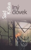 Kniha: Iný človek (Sajjid Kašua). Slovart, 2012 Kniha: Iný človek (Sajjid Kašua). Slovart, 2012