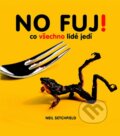 Kniha: No fuj! (Slovart CZ). Slovart CZ, 2012 Kniha: No fuj! (Slovart CZ). Slovart CZ, 2012