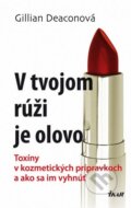 Kniha: V tvojom rúži je olovo (Gillian Deaconová), 2012 Kniha: V tvojom rúži je olovo (Gillian Deaconová), 2012