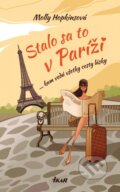 Kniha: Stalo sa to v Paríži (Molly Hopkinsová), 2012 Kniha: Stalo sa to v Paríži (Molly Hopkinsová), 2012
