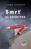 Kniha: Smrť si neškrtne (Jana Shemesh). Ikar, 2012 Kniha: Smrť si neškrtne (Jana Shemesh). Ikar, 2012