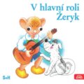 Audiokniha: V hlavní roli Žeryk (Miloš Kirschner a Vladimír Straka). Supraphon, 1997 Audiokniha: V hlavní roli Žeryk (Miloš Kirschner a Vladimír Straka). Supraphon, 1997