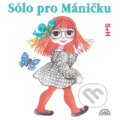 Audiokniha: Sólo pro Máničku (Miloš Kirschner). Supraphon, 1996 Audiokniha: Sólo pro Máničku (Miloš Kirschner). Supraphon, 1996