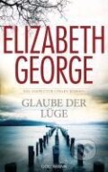 Kniha: Glaube der Lüge (Elizabeth George). Goldmann Verlag, 2012 Kniha: Glaube der Lüge (Elizabeth George). Goldmann Verlag, 2012