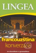 Kniha: Francouzština - Konverzace (Lingea). Lingea, 2011 Kniha: Francouzština - Konverzace (Lingea). Lingea, 2011