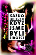 Kniha: Když jsme byli sirotci (Kazuo Ishiguro). Barrister & Principal, 2012 Kniha: Když jsme byli sirotci (Kazuo Ishiguro). Barrister & Principal, 2012