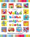 Kniha: Veľká kniha môjho sveta (Slovart). Slovart, 2012 Kniha: Veľká kniha môjho sveta (Slovart). Slovart, 2012