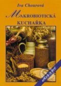 Kniha: Makrobiotická kuchařka (Iva Chourová). Vyšehrad, 2012 Kniha: Makrobiotická kuchařka (Iva Chourová). Vyšehrad, 2012