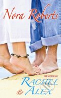 Kniha: Rachel a Alex (Nora Roberts). Remedium, 2012 Kniha: Rachel a Alex (Nora Roberts). Remedium, 2012