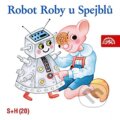Audiokniha: Robot Roby u Spejblů (Jan Fuchs a Miloš Kirschner). Supraphon, 2003 Audiokniha: Robot Roby u Spejblů (Jan Fuchs a Miloš Kirschner). Supraphon, 2003