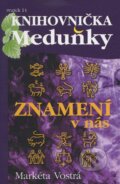 Kniha: Znamení v nás (Markéta Vostrá). Meduňka, 2012 Kniha: Znamení v nás (Markéta Vostrá). Meduňka, 2012