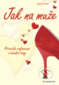 Kniha: Jak na muže (Regina Swoboda). Grada, 2012 Kniha: Jak na muže (Regina Swoboda). Grada, 2012