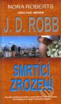 Kniha: Smrtící zrození (J.D. Robb). Metafora, 2012 Kniha: Smrtící zrození (J.D. Robb). Metafora, 2012