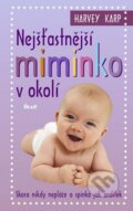Kniha: Nejšťastnější miminko v okolí (Harvey Karp), 2012 Kniha: Nejšťastnější miminko v okolí (Harvey Karp), 2012