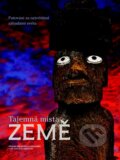 Kniha: Tajemná místa Země (Slovart CZ). Slovart CZ, 2012 Kniha: Tajemná místa Země (Slovart CZ). Slovart CZ, 2012