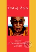 Kniha: Cesta k zmysluplnému životu (Dalajláma), 2012 Kniha: Cesta k zmysluplnému životu (Dalajláma), 2012