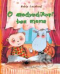 Kniha: O medvedíkovi bez mena (Mária Lazárová), 2012 Kniha: O medvedíkovi bez mena (Mária Lazárová), 2012