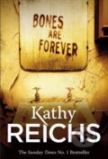 Kniha: Bones Are Forever (Kathy Reichs). William Heinemann, 2012 Kniha: Bones Are Forever (Kathy Reichs). William Heinemann, 2012