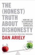 Kniha: The (Honest) Truth About Dishonesty (Dan Ariely). HarperCollins, 2012 Kniha: The (Honest) Truth About Dishonesty (Dan Ariely). HarperCollins, 2012