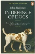 Kniha: In Defence of Dogs (John Bradshaw). Penguin Books, 2012 Kniha: In Defence of Dogs (John Bradshaw). Penguin Books, 2012